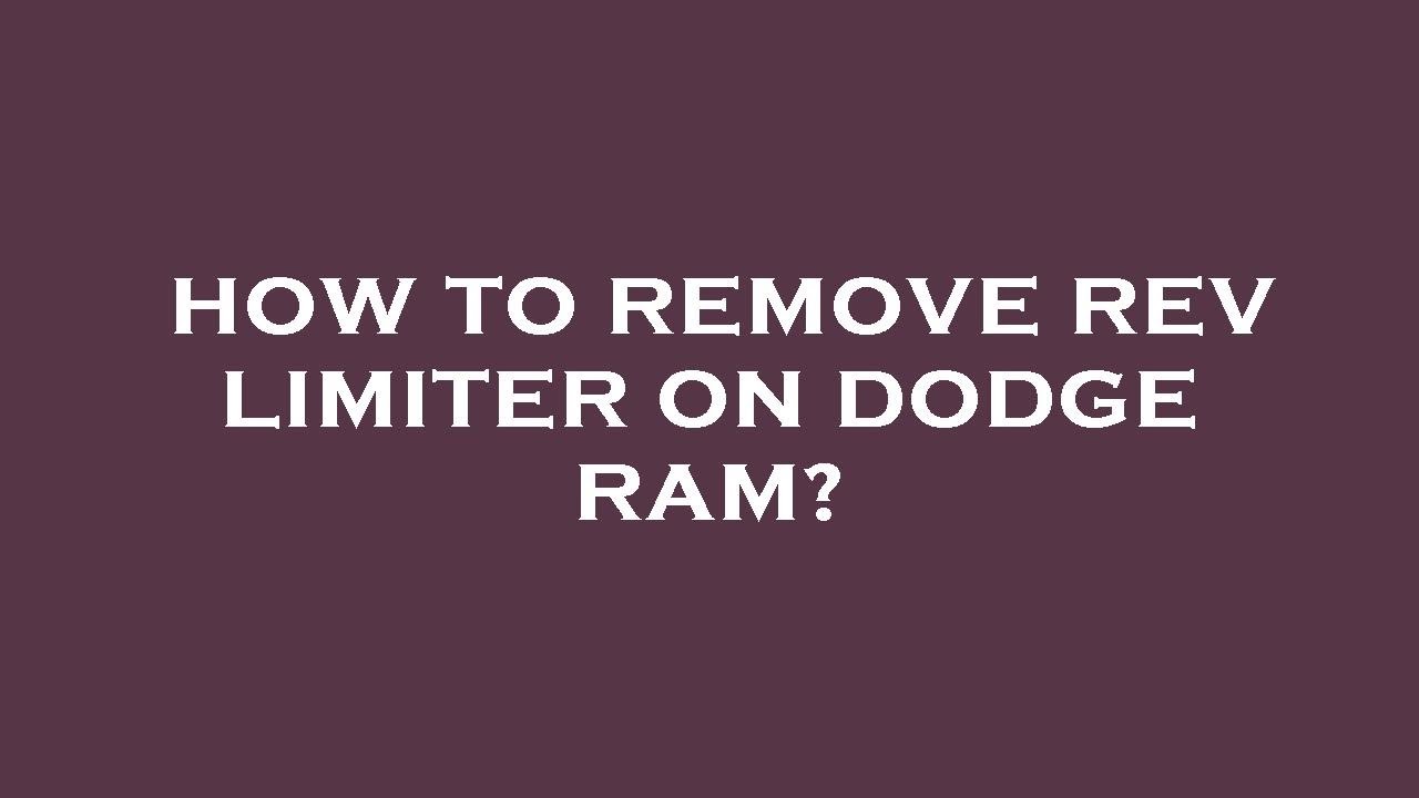 How To Get Rid Of Rev Limiter How to remove rev limiter on dodge ram? - YouTube