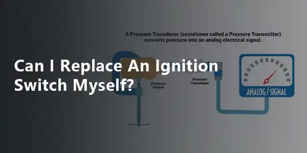 How To Replace A Ignition Switch How To Replace A Ignition Switch Can I Replace An Ignition S
