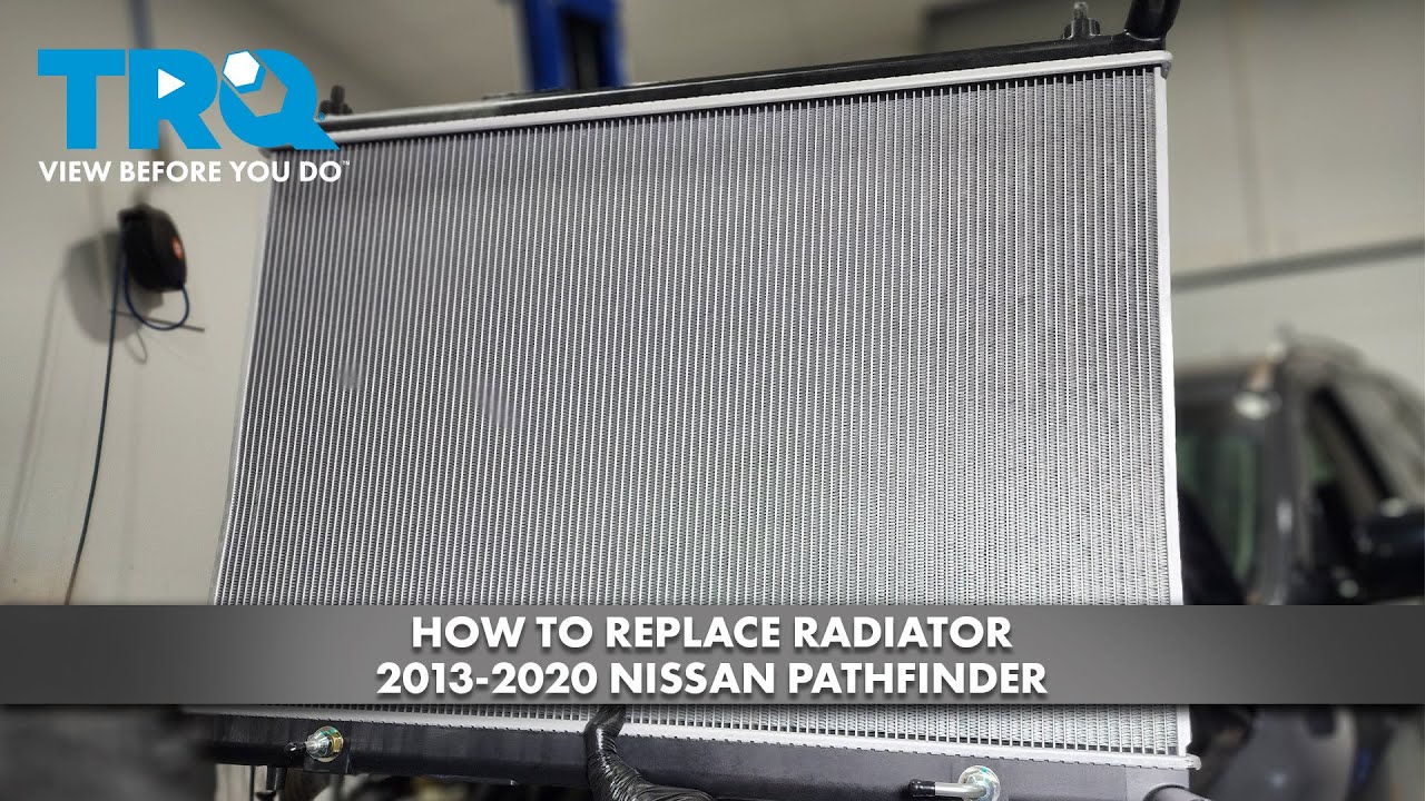 2013 Nissan Pathfinder Radiator Replacement