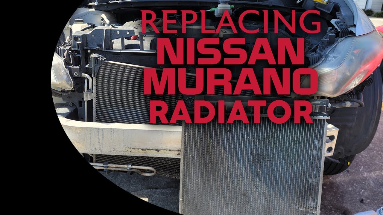 How To Flush 2009 Nissan Murano Radiator How to replace the radiator on a 2008-2010 Nissan Murano - YouTube