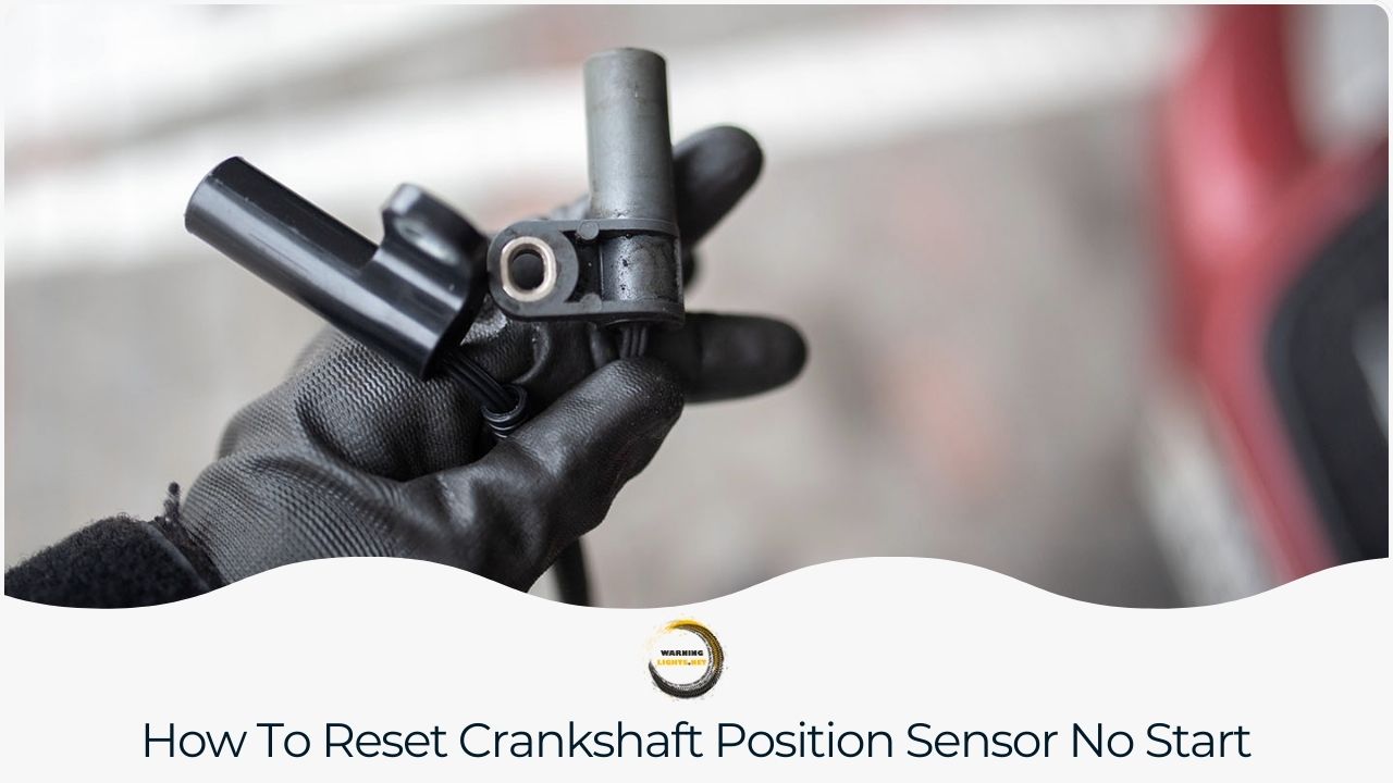 How To Reset A Crankshaft Position Sensor