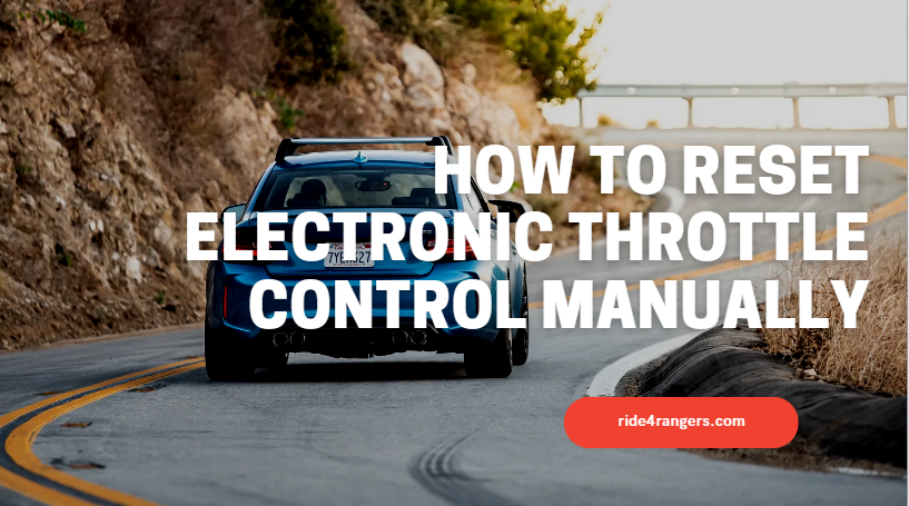 How To Reset Electronic Throttle Control Manually How To Reset Electronic Throttle Control Manually (Step By Step Guide)