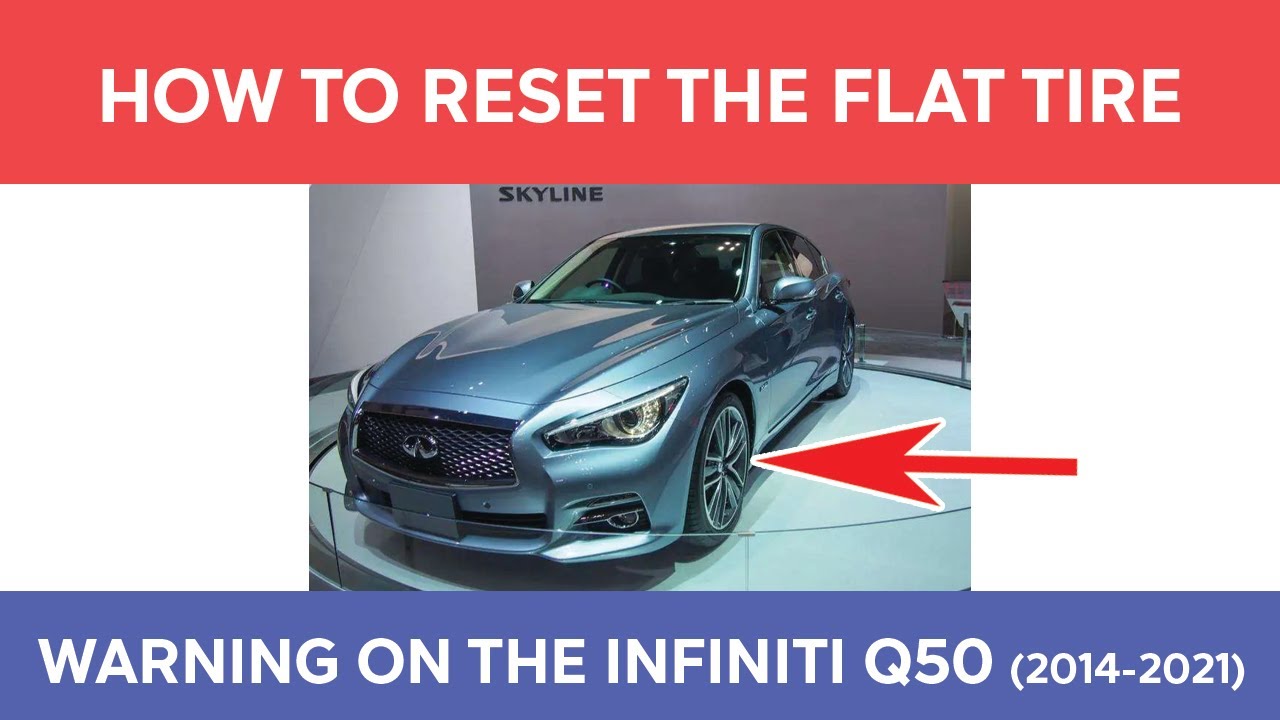 How To Reset Flat Tire Warning On Infiniti Q50