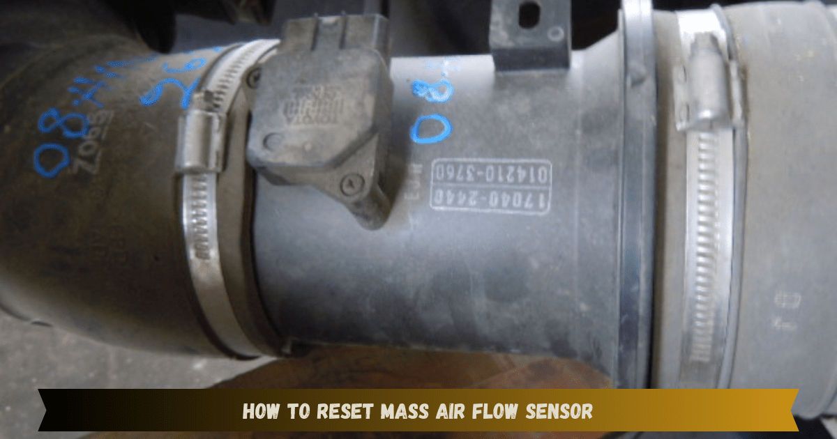 How To Reset A Maf Sensor How To Reset Mass Air Flow Sensor - Explained In 6 Easy Steps