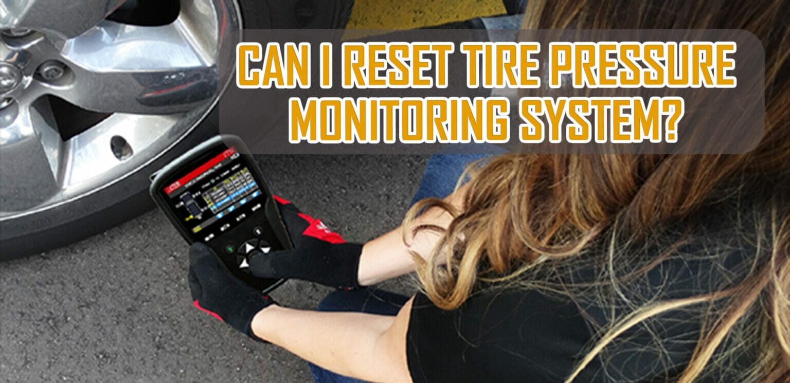 How Do You Reset A Tire Pressure Monitoring System