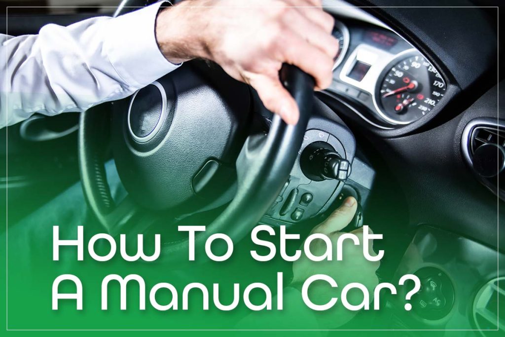 How Do You Start A Manual Car