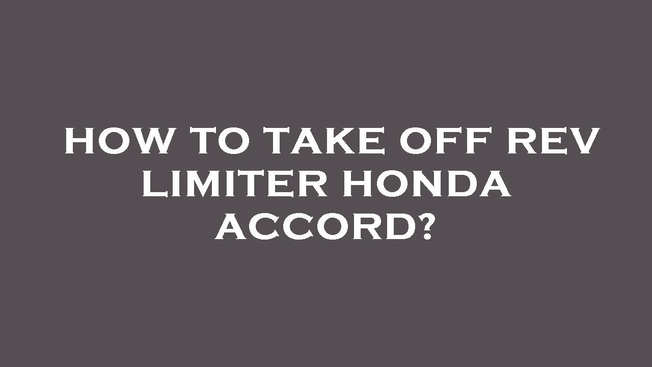How To Take Off Rev Limiter