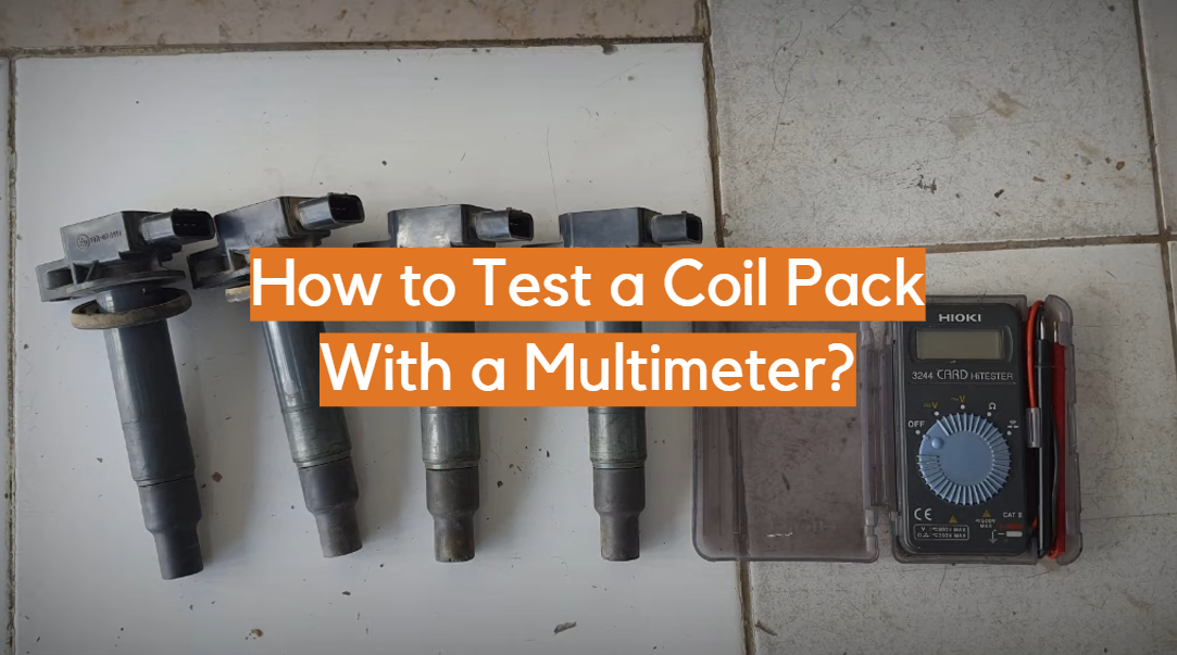 How To Test A Coil Pack With A Ohm Meter