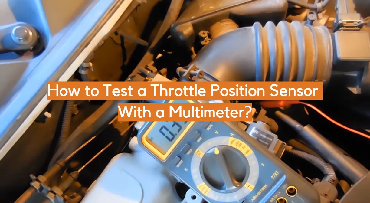 How To Test A Tps Sensor With A Multimeter