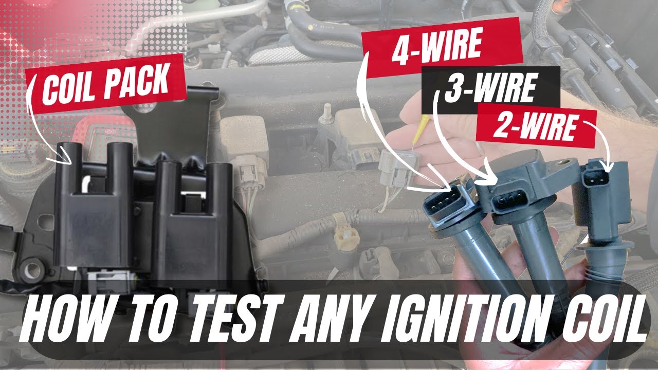 How To Test Coil On Plug Ignition Coil How to Test Ignition Coils | Coil on Plugs (2-Wire | 3-Wire | 4-Wire