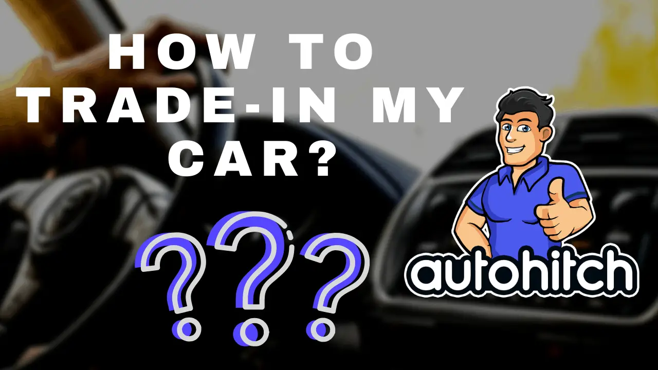 How Can I Trade In My Car