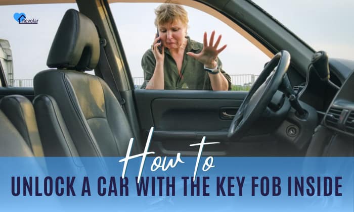 How To Unlock A Car With Key Fob Inside How to Unlock a Car With the Key Fob Inside? - 9 Ways