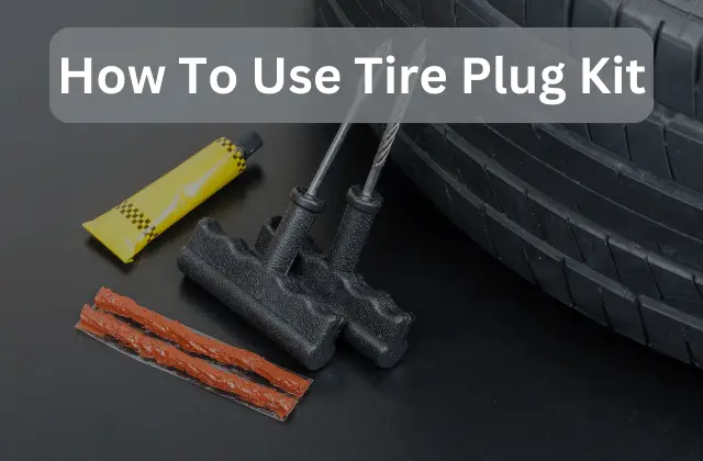 How To Use A Tire Plug How To Use Tire Plug Kit (Quick Method) - TireDepth
