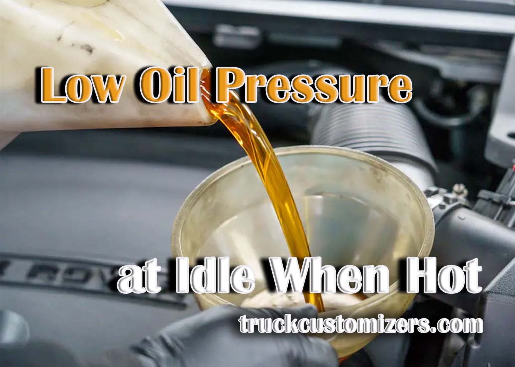 Losing Oil Pressure When Hot