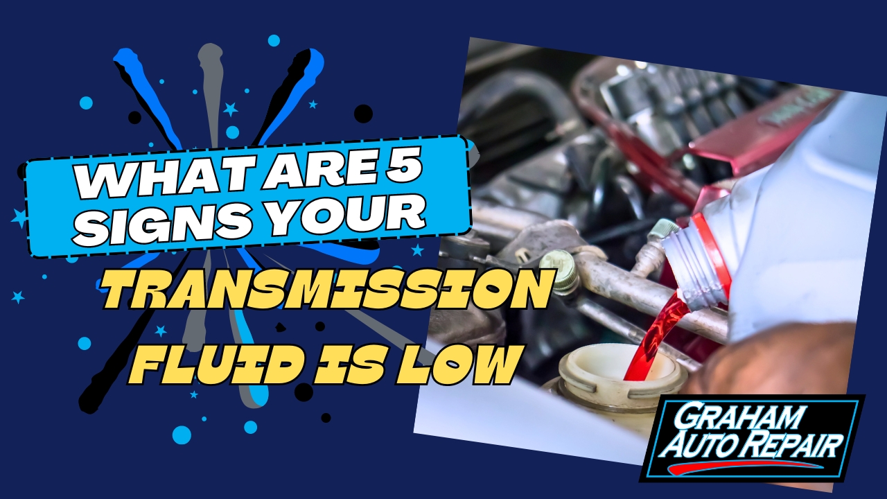 How To Tell If Your Transmission Fluid Is Low Low Transmission Fluid - Graham Auto Repair