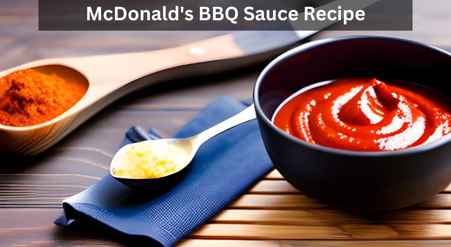 How To Make Mcdonalds Barbecue Sauce