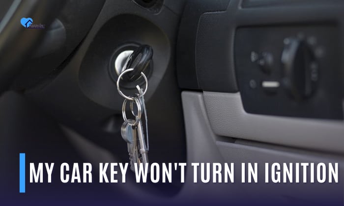 Why Won't My Car Key Turn In The Ignition