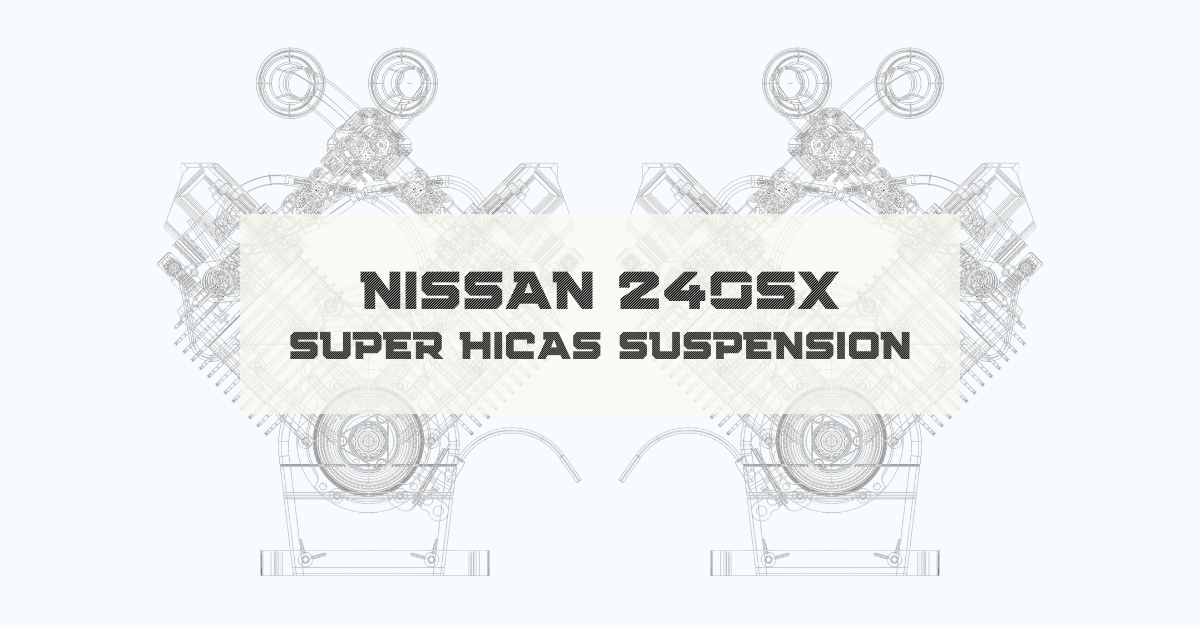 Nissan 240sx Super Hicas Suspension