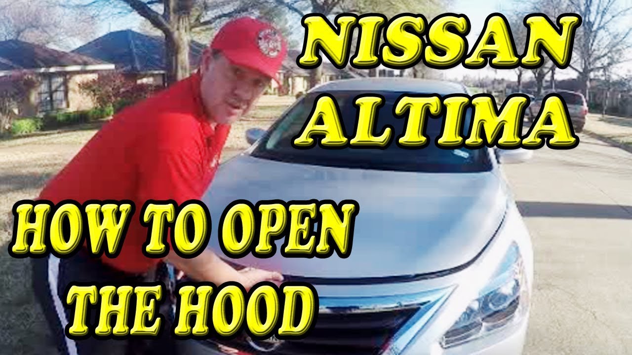 How To Open Nissan Altima Hood Nissan Altima How to Open the Hood - YouTube