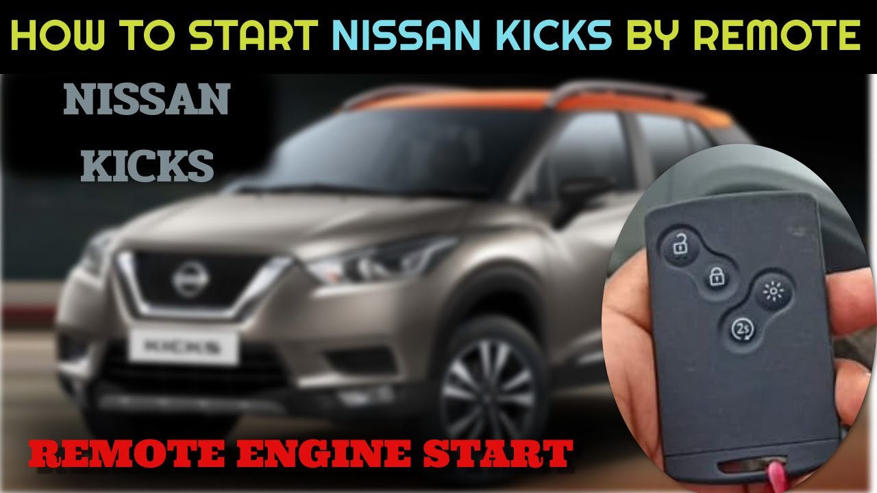 How To Remote Start Nissan Kicks
