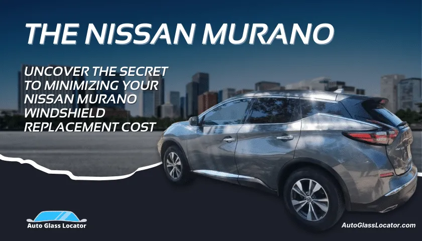 Nissan Murano Windshield Replacement Cost