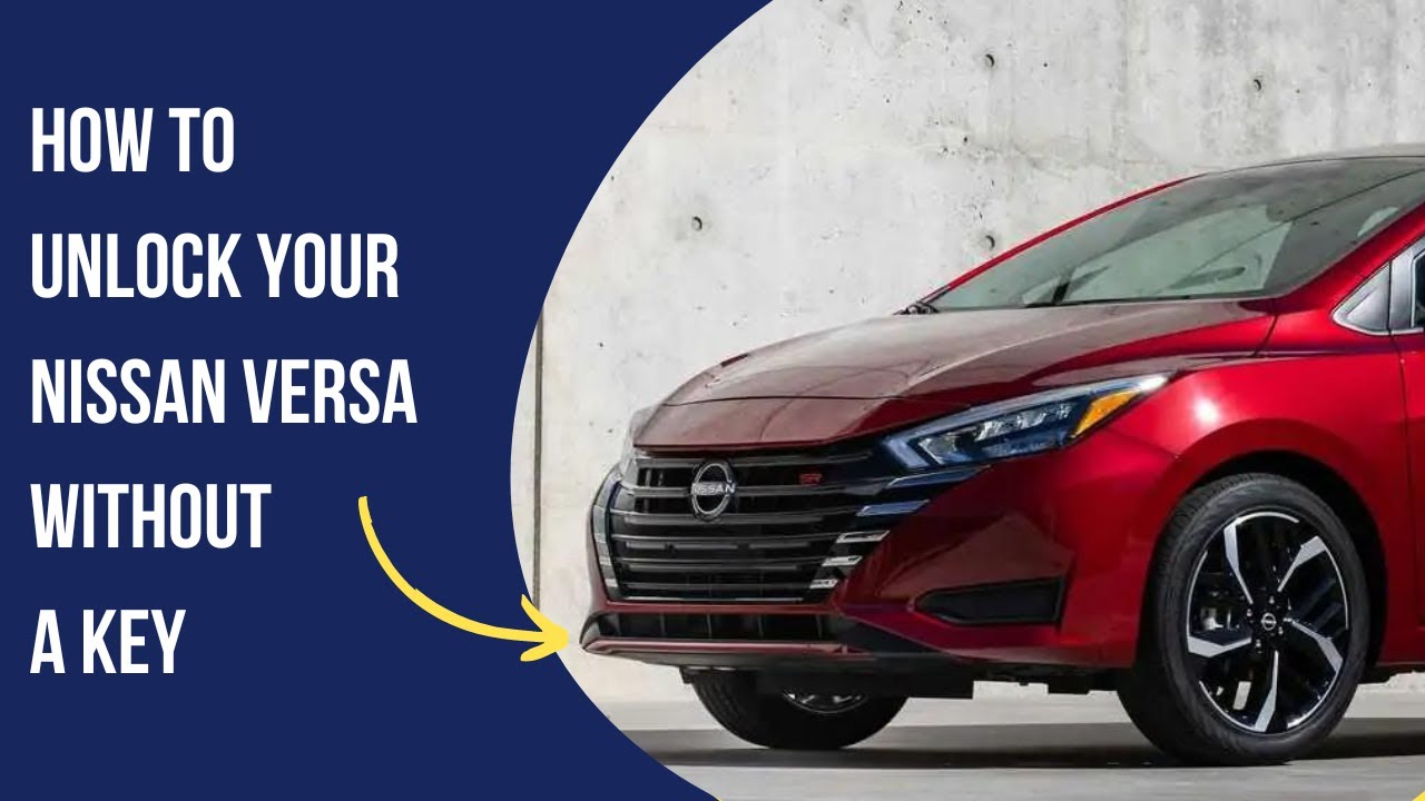 How To Unlock Nissan Versa With Keys Inside Nissan Versa Keyless Entry Hack: How to Unlock Your Car Without a Key