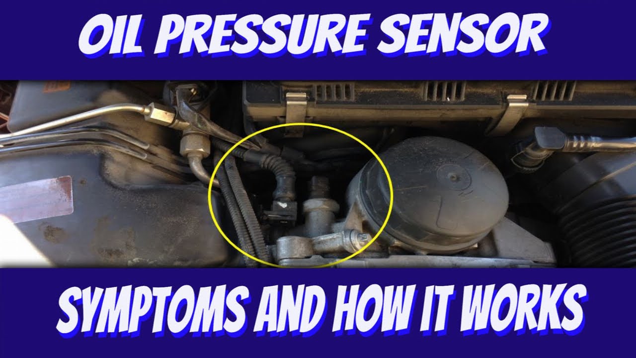 How To Change An Oil Pressure Sensor Oil Pressure Sensor Replacement Cost, Symptoms, How It Works, and How