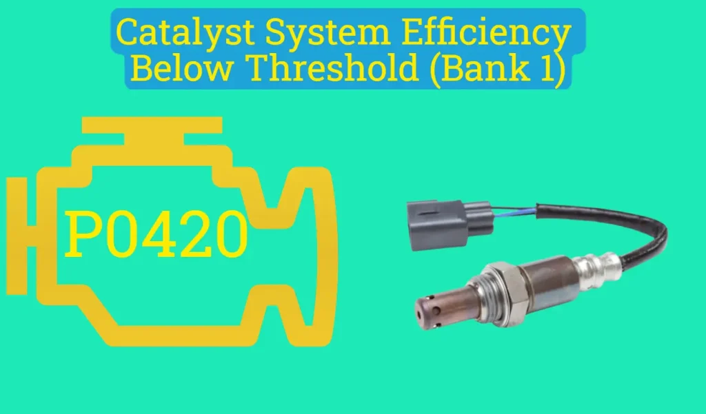 P0420 Catalyst System Efficiency Below Threshold Bank 1 Location