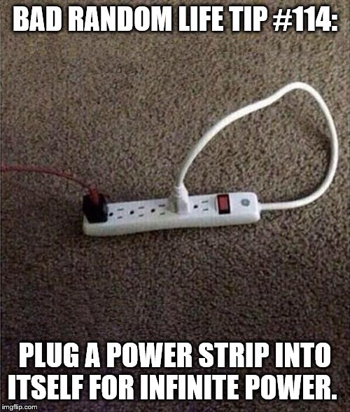 Power Strip Plugged Into Itself Meme