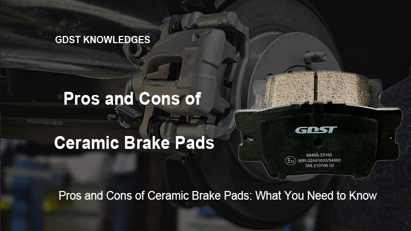 Ceramic Brake Pads Pros Cons