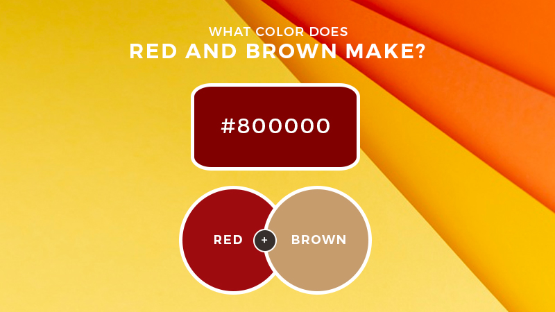Brown And Red Make What Color