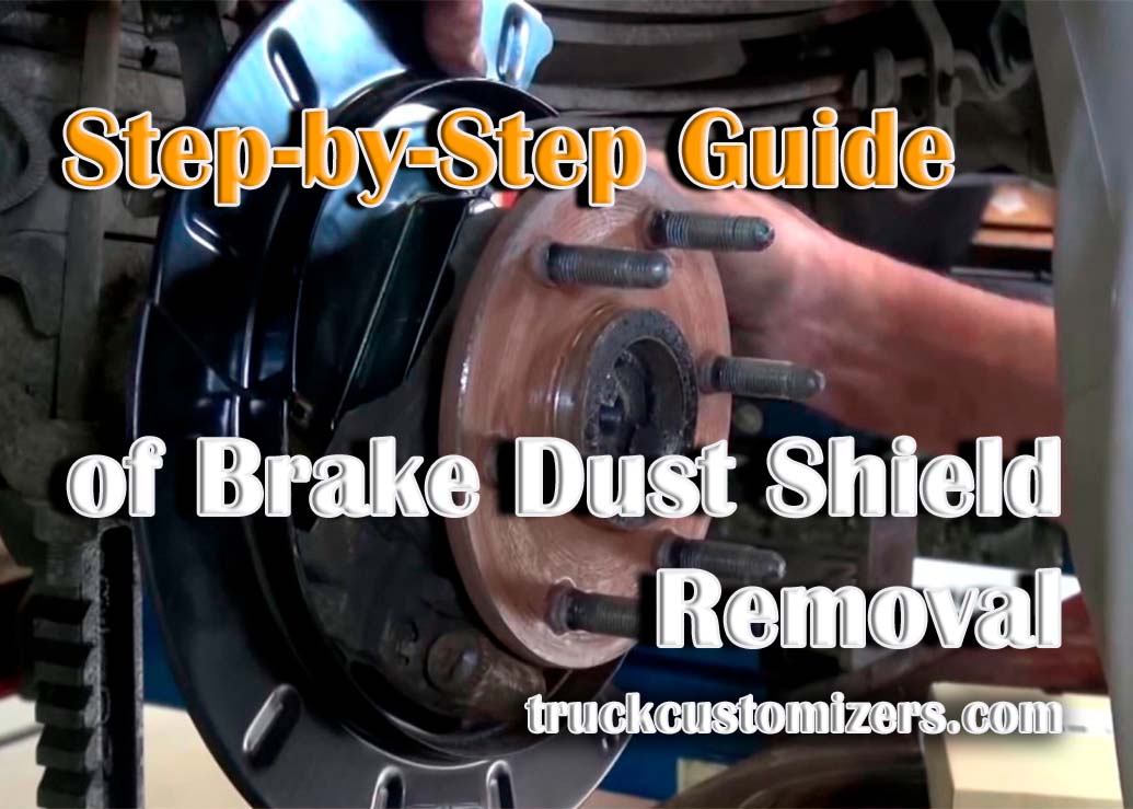 How To Remove Brake Dust Shield