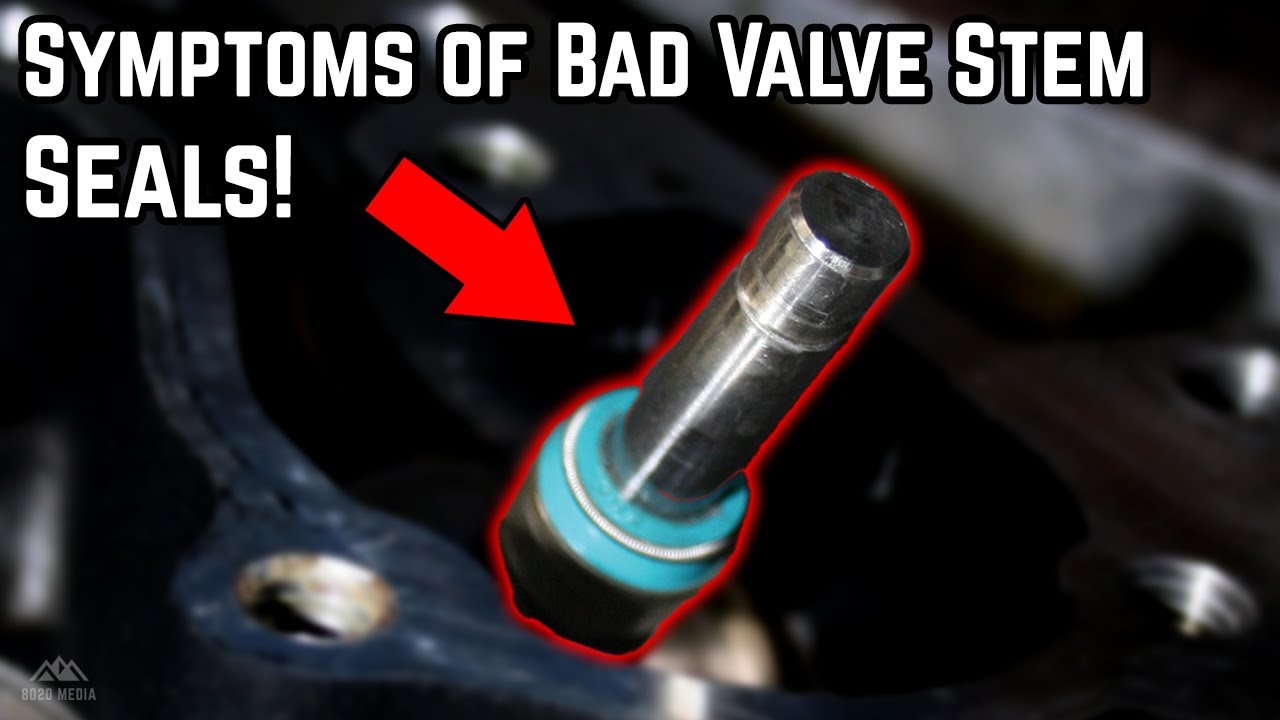 Signs Of Bad Valve Stem Seals