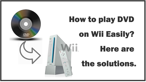 How To Play Dvds On The Wii [Solved] How to play DVDs on Wii Successfully