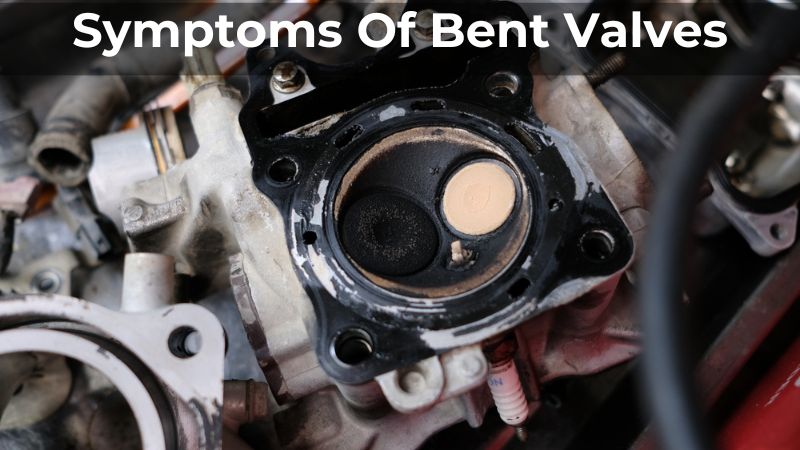 How To Tell If Valves Are Bent