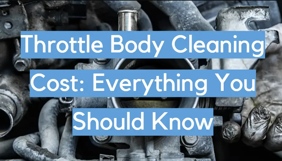 How Much Does Throttle Body Cleaning Cost