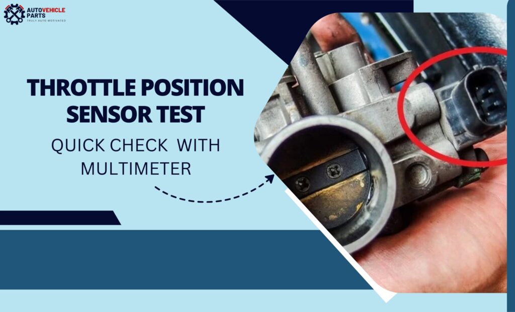 How To Test Throttle Position Sensor Without Multimeter