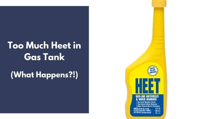 How To Use Heet For Gas Tank Too Much Heet in Gas Tank: What Happens? (Explained!)