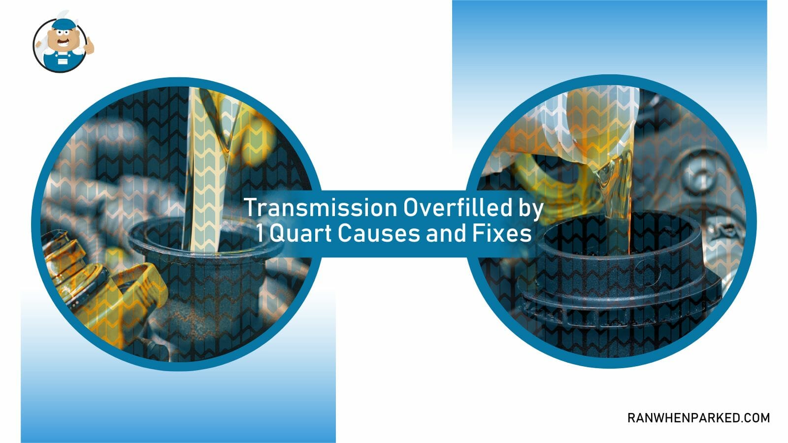 How To Fix Transmission Overfilled By 1 Quart Transmission Overfilled by 1 Quart: Causes and How To Fix It - Ran When
