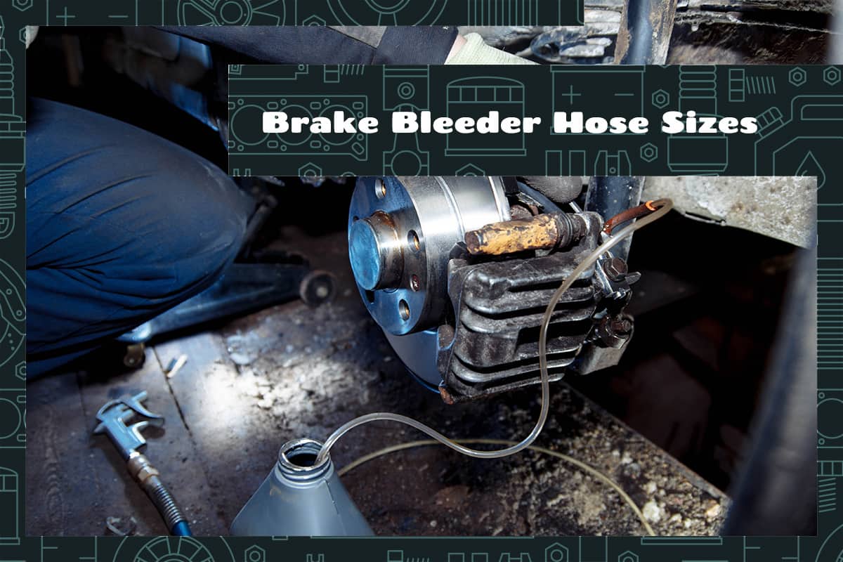 What Size Hose For Brake Bleeding