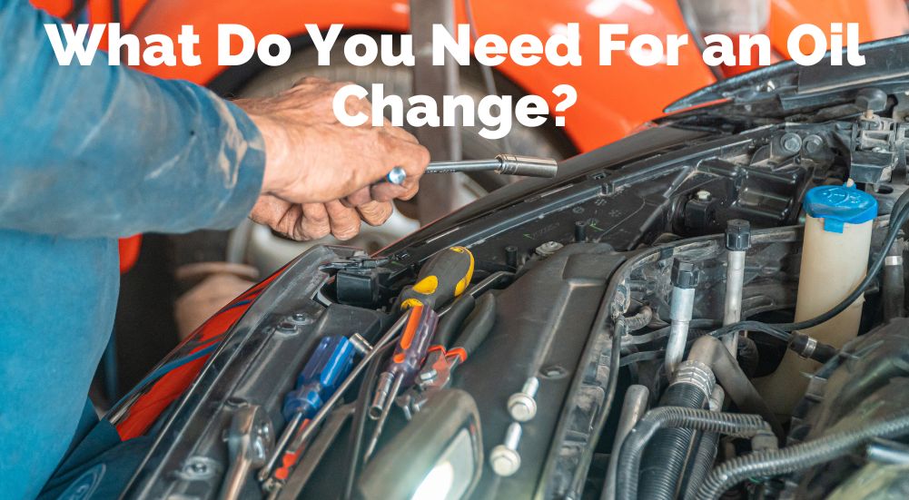 What Do You Need For A Oil Change