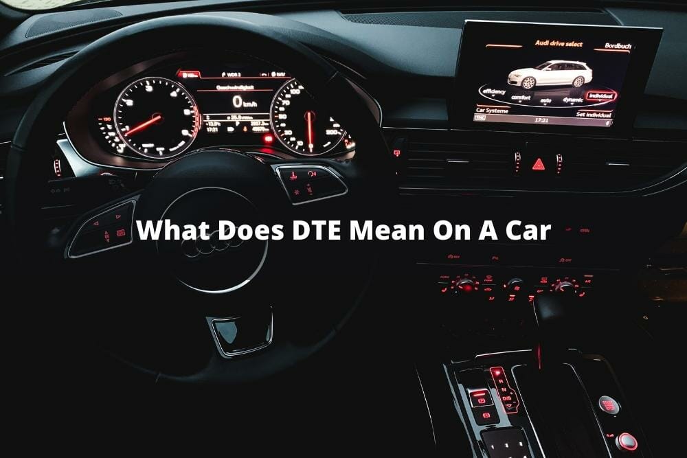 What Is Dte In A Car