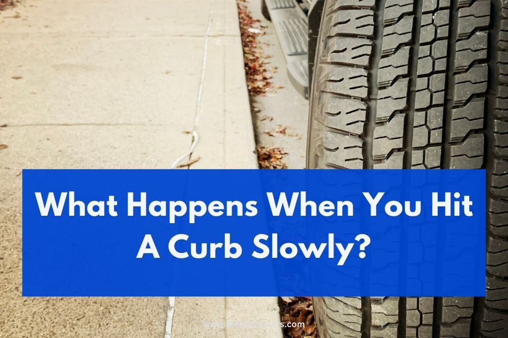 What Happens When You Hit A Curb