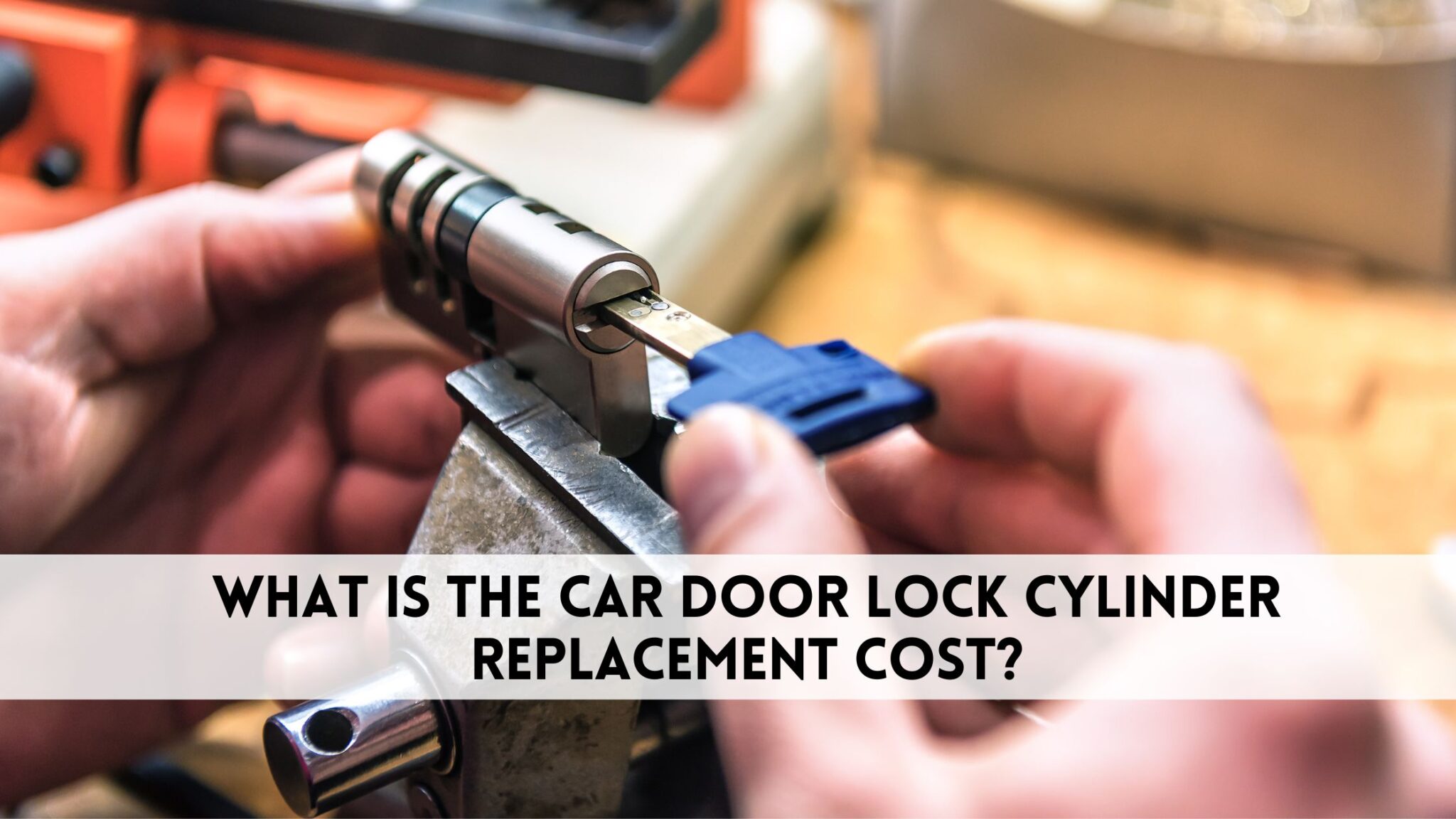 Car Door Lock Cylinder Replacement Cost