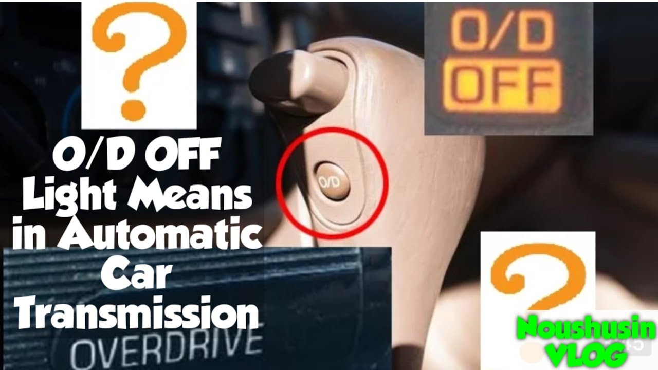 O/d Off Meaning Nissan How To Turn On