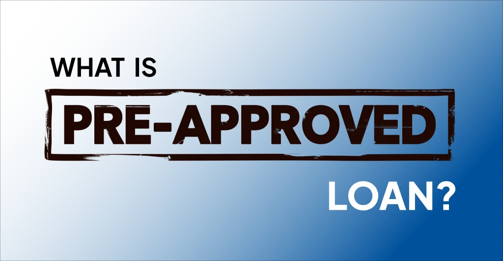 What Is A Pre Approved Loan