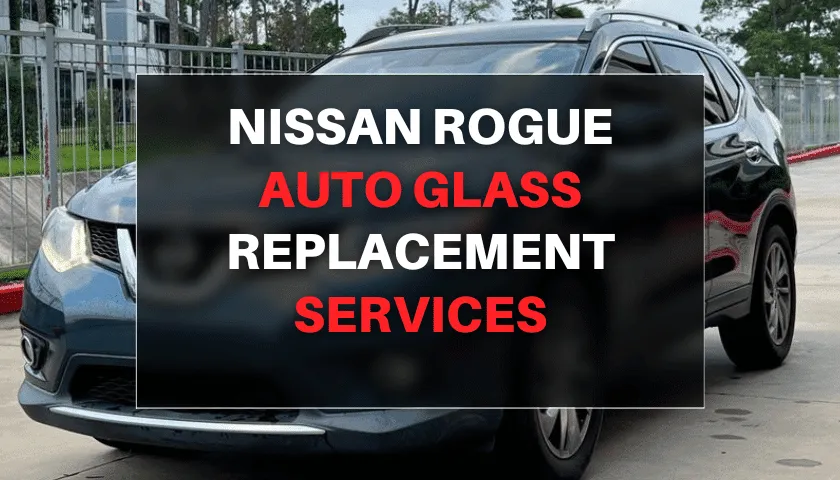 Nissan Rogue Windshield Replacement Cost