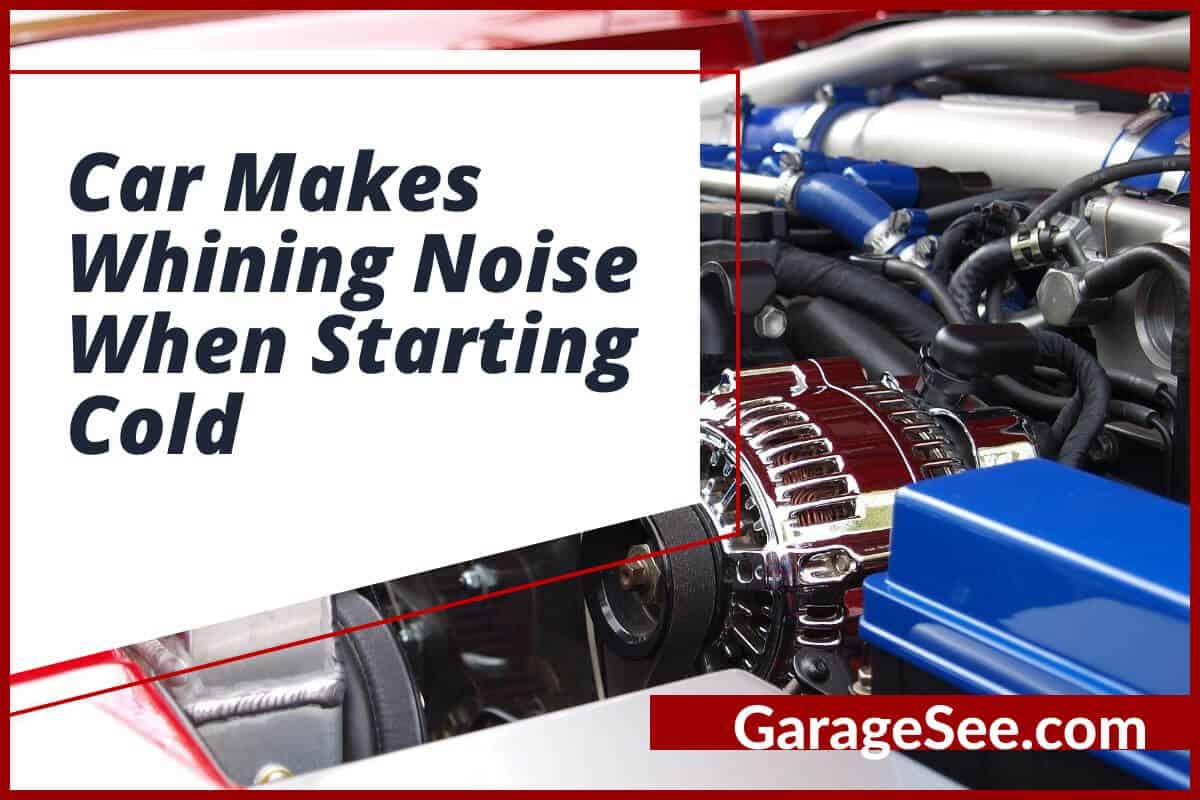 Whine Noise When Starting Car