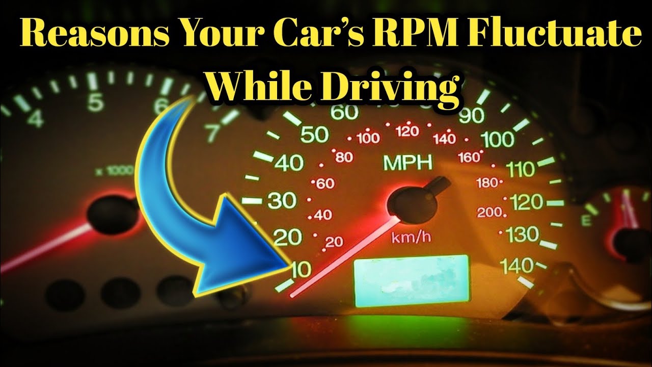Why Do My Rpms Fluctuate While Driving