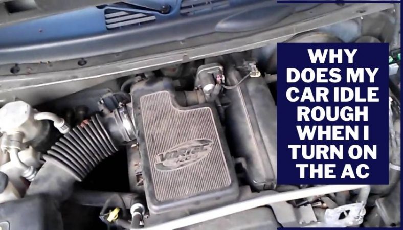 How To Fix Rough Idle When Ac Is On Why Does My Car Idle Hard